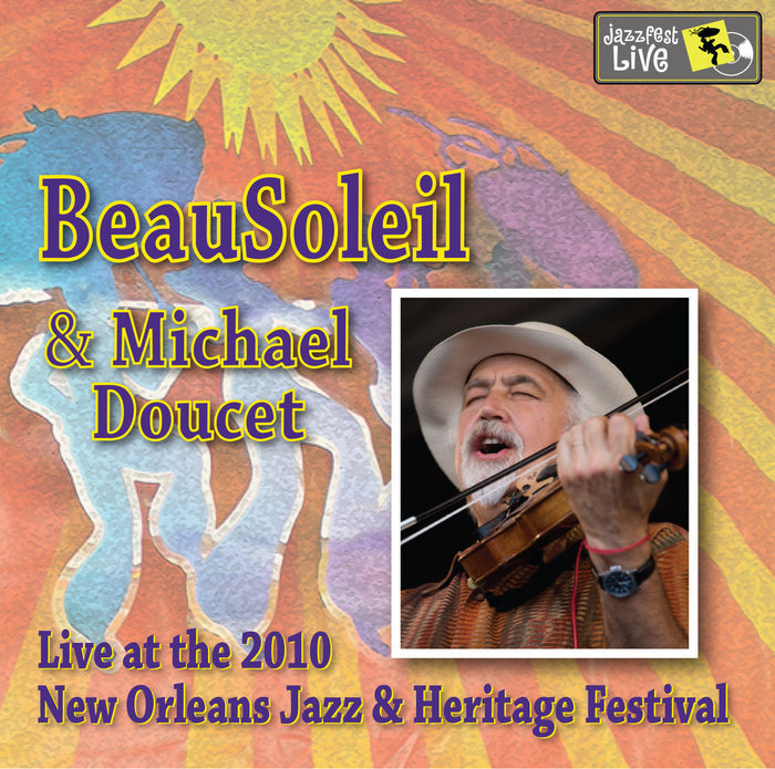 BeauSoleil & Michael Doucet - Live at 2010 New Orleans Jazz & Heritage Festival
