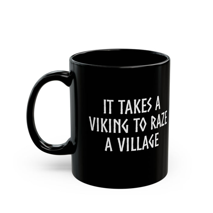 It Takes A Viking To Raze A Village Mug