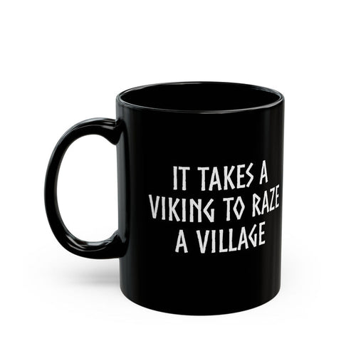 It Takes A Viking To Raze A Village Mug